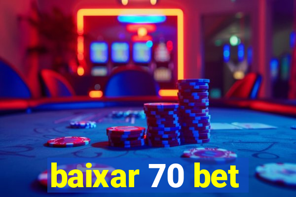 baixar 70 bet